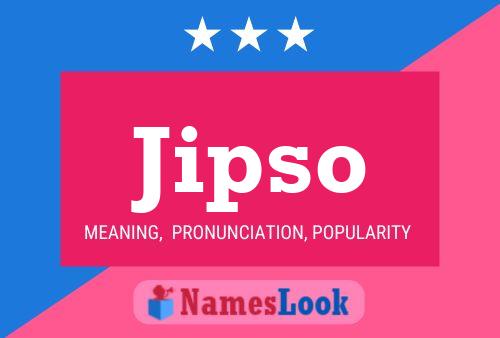 Jipso Name Poster