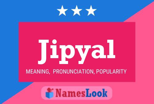 Jipyal Name Poster