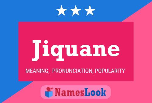 Jiquane Name Poster