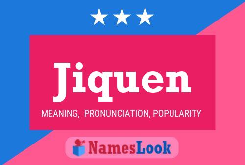 Jiquen Name Poster