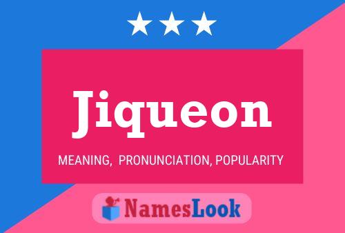 Jiqueon Name Poster