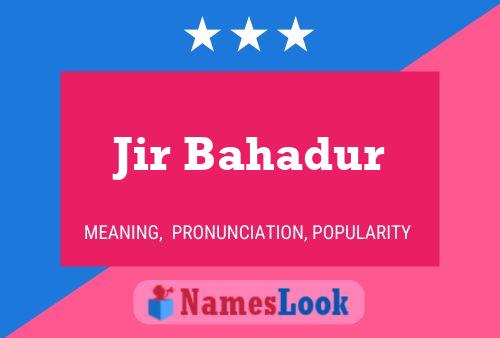 Jir Bahadur Name Poster