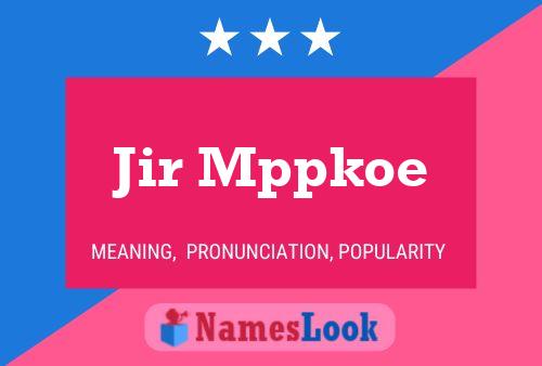 Jir Mppkoe Name Poster