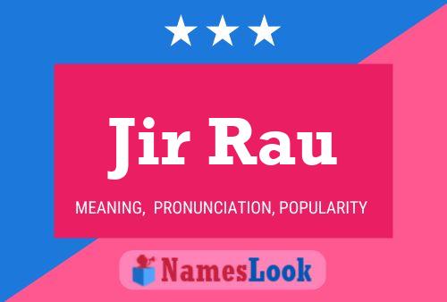 Jir Rau Name Poster