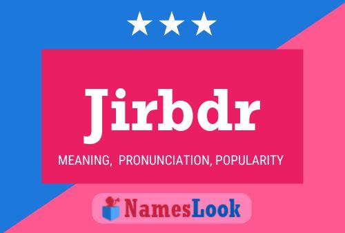 Jirbdr Name Poster