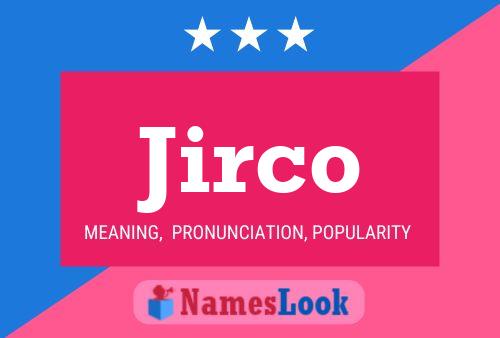 Jirco Name Poster