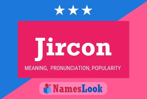 Jircon Name Poster