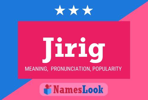 Jirig Name Poster