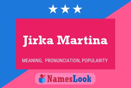 Jirka Martina Name Poster