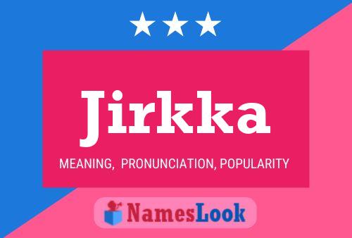 Jirkka Name Poster