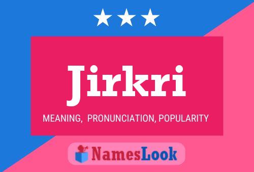 Jirkri Name Poster