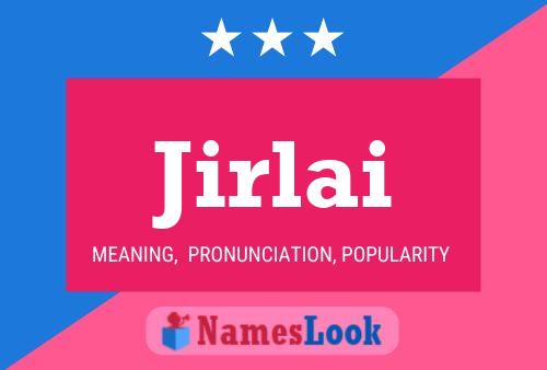 Jirlai Name Poster