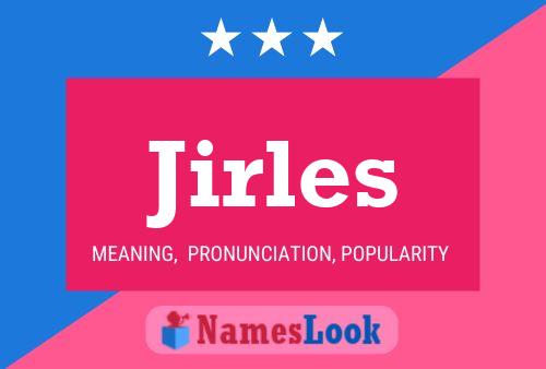 Jirles Name Poster