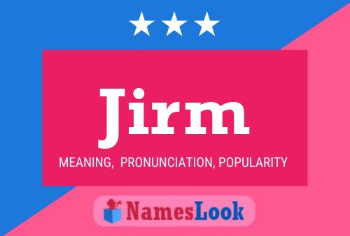 Jirm Name Poster