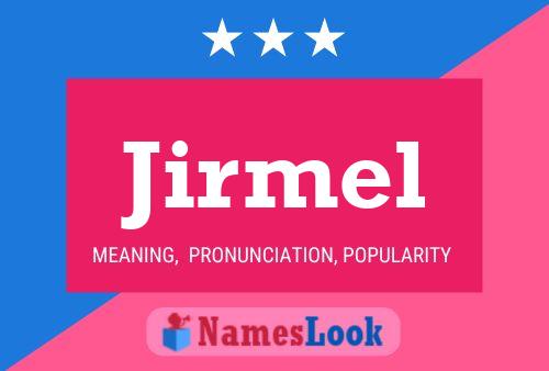 Jirmel Name Poster