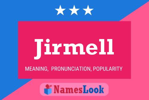 Jirmell Name Poster