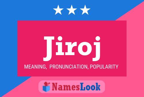 Jiroj Name Poster