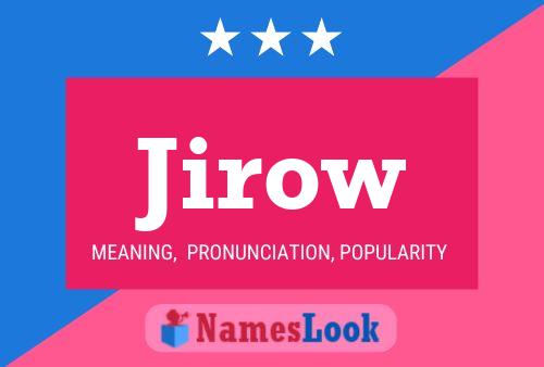 Jirow Name Poster