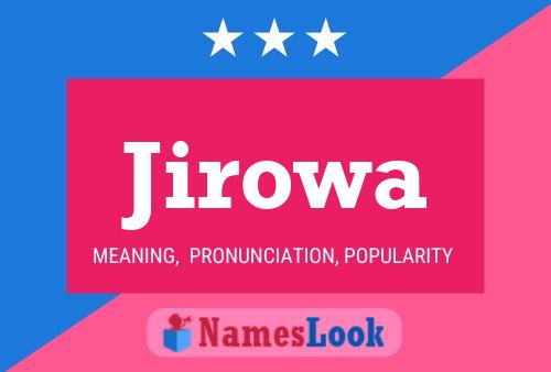 Jirowa Name Poster