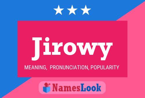 Jirowy Name Poster