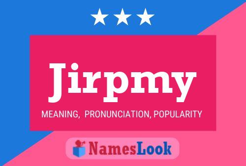 Jirpmy Name Poster