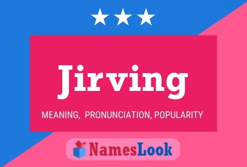 Jirving Name Poster