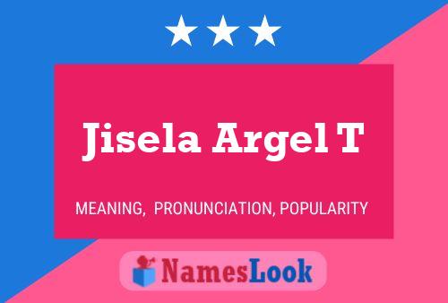 Jisela Argel T Name Poster