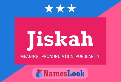 Jiskah Name Poster