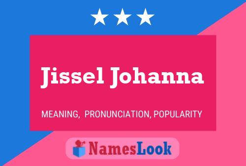 Jissel Johanna Name Poster