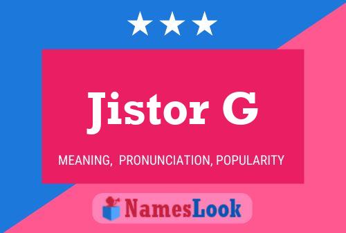 Jistor G Name Poster