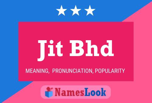 Jit Bhd Name Poster