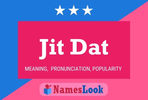 Jit Dat Name Poster