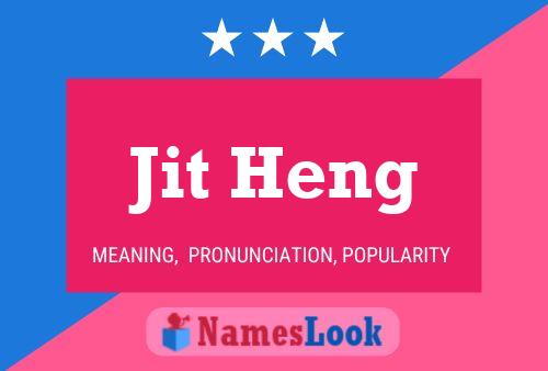 Jit Heng Name Poster