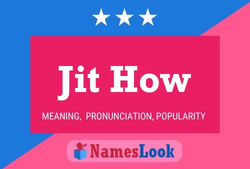 Jit How Name Poster