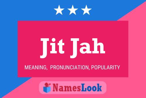 Jit Jah Name Poster