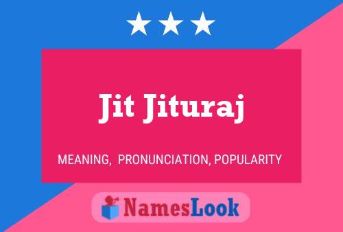 Jit Jituraj Name Poster