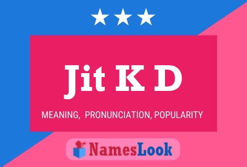 Jit K D Name Poster