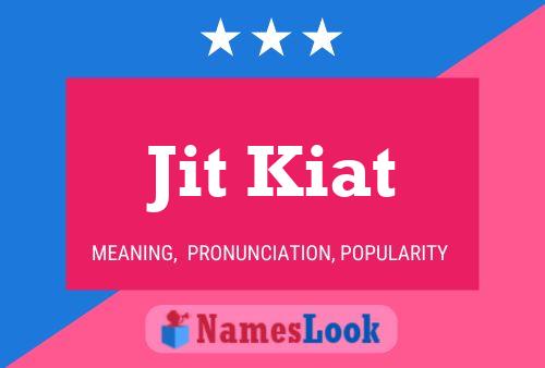 Jit Kiat Name Poster