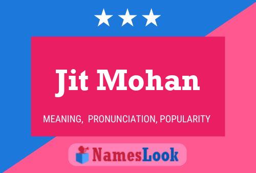 Jit Mohan Name Poster