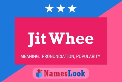 Jit Whee Name Poster