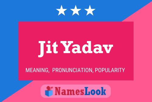 Jit Yadav Name Poster