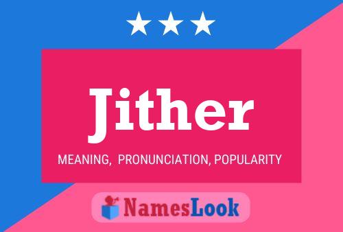 Jither Name Poster