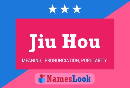 Jiu Hou Name Poster