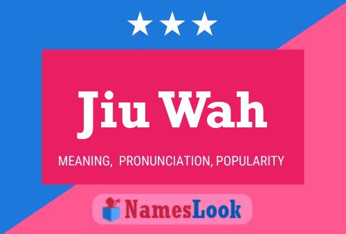 Jiu Wah Name Poster