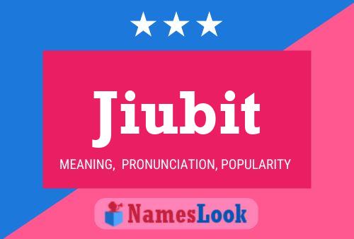 Jiubit Name Poster