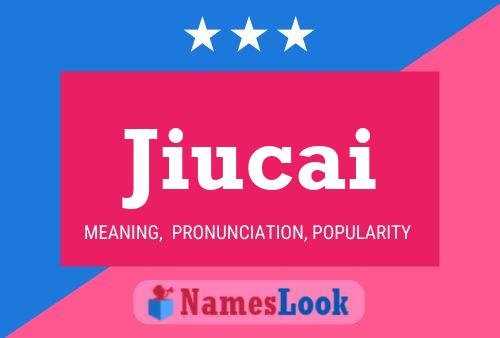 Jiucai Name Poster