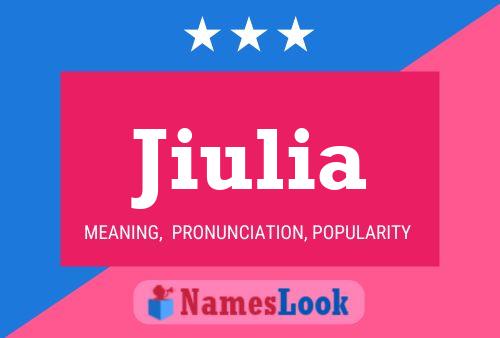 Jiulia Name Poster