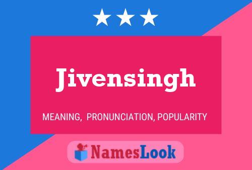 Jivensingh Name Poster