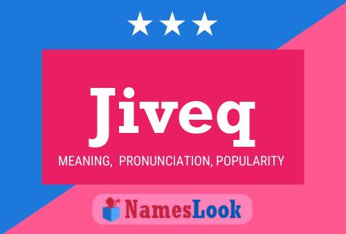 Jiveq Name Poster