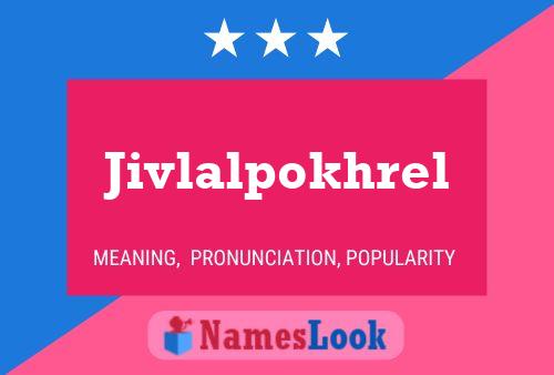 Jivlalpokhrel Name Poster